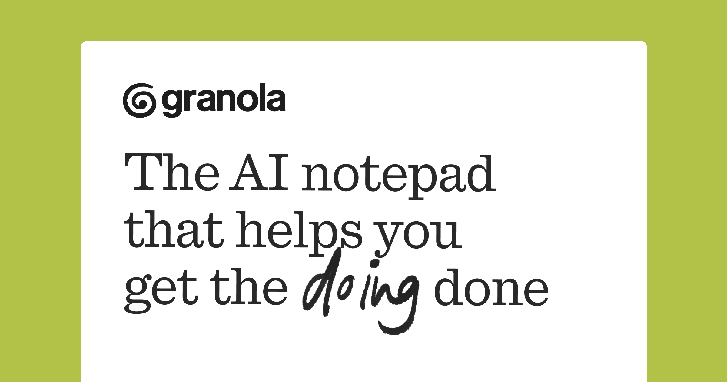 Granola – The AI notepad that helps you get the doing done